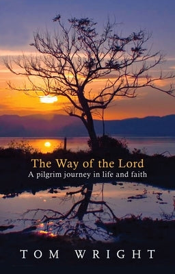 The Way of the Lord: A Pilgrim Journey In Life And Faith Paperback Triangle