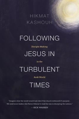 Following Jesus in Turbulent Times: Disciple-Making in the Arab World Paperback Langham Global Library
