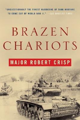 Brazen Chariots: A Tank Commander in Operation Crusader W. W. Norton & Company