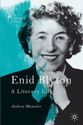 Enid Blyton: A Literary Life Palgrave MacMillan
