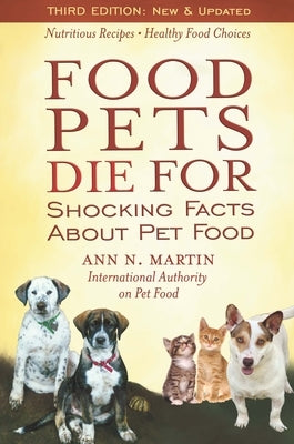 Food Pets Die for: Shocking Facts about Pet Food Paperback NewSage Press