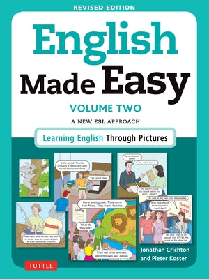English Made Easy, Volume Two: A New ESL Approach: Learning English Through Pictures Tuttle Publishing