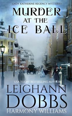 Murder at the Ice Ball Paperback Leighann Dobbs Publishing
