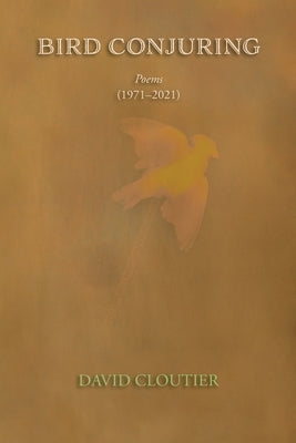 Bird Conjuring: Poems, 1971-2021 Paperback Sunstone Press