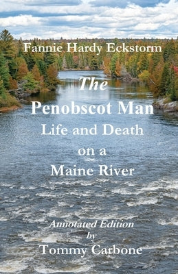 Paperback of The Penobscot Man by Burnt Jacket Publishing, featuring a cover image related to life and death on a Maine river.