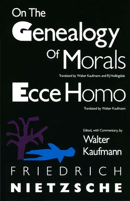 On the Genealogy of Morals and Ecce Homo Paperback Vintage