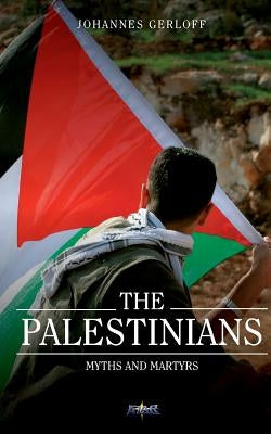 The Palestinians: Myths and Martyrs Paperback Azar Gbr