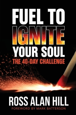 Fuel to Ignite Your Soul: The 40-Day Challenge Paperback Rah 360. LLC