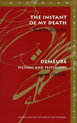The Instant of My Death /Demeure: Fiction and Testimony Paperback Stanford University Press