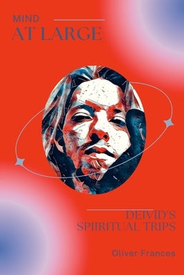 Mind at Large: Deivid's spiritual trips Paperback Blurb