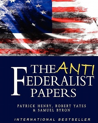 The Anti-Federalist Papers Paperback Createspace Independent Publishing Platform