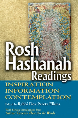 Rosh Hashanah Readings: Inspiration, Information and Contemplation Paperback Jewish Lights Publishing