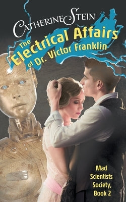 The Electrical Affairs of Dr. Victor Franklin Paperback Steam Cat Press
