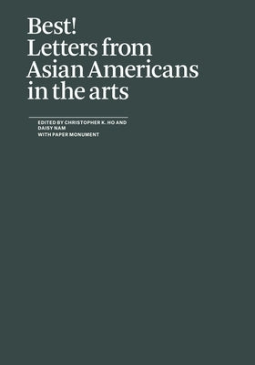 Paperback of "Best!: Letters from Asian Americans in the Arts" by Paper Monument, showing the book cover with title and design elements.