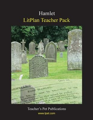 Litplan Teacher Pack: Hamlet Paperback Teacher's Pet Publications