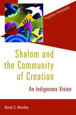 Paperback of Shalom and the Community of Creation: An Indigenous Vision by William B. Eerdmans Publishing Company, showing the book cover.