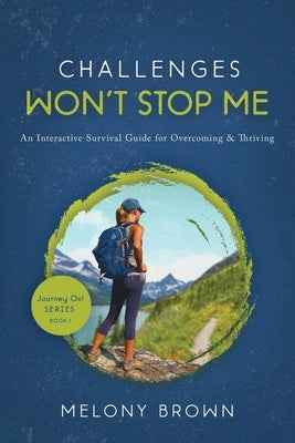 Challenges Won't Stop Me: An Interactive Survival Guide for Overcoming & Thriving Paperback Fiction House Press
