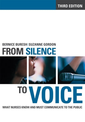 Fom SIlence to Voice: What Nurses Know and Must Communicate to the Public Paperback ILR Press