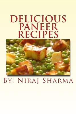 Delicious paneer recipes Paperback Createspace Independent Publishing Platform