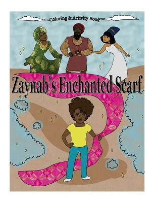 Zaynab's Enchanted Scarf: Coloring & Activity Book Paperback Createspace Independent Publishing Platform