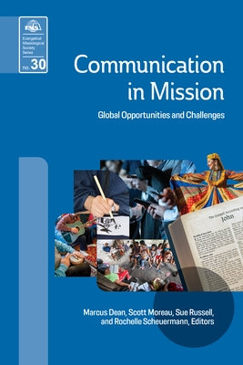 Communication in Mission: Global Opportunities and Challenges Paperback William Carey Publishing