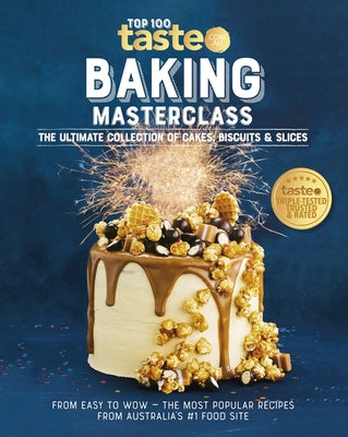 Baking Masterclass: The Ultimate Collection of Cakes, Biscuits & Slices by Taste Com Au
