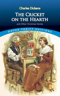 The Cricket on the Hearth: And Other Christmas Stories Paperback Dover Publications