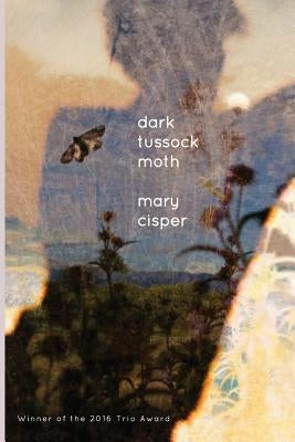 Dark Tussock Moth Paperback Trio House Press