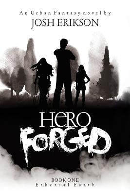 Hero Forged Paperback Createspace Independent Publishing Platform