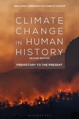 Climate Change in Human History: Prehistory to the Present Paperback Bloomsbury Academic