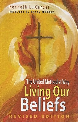 Living Our Beliefs: The United Methodist Way Paperback Discipleship Resources