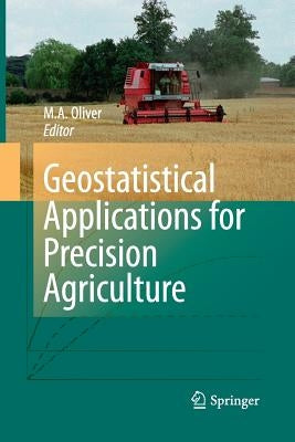 Geostatistical Applications for Precision Agriculture Paperback Springer