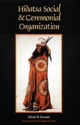 Hidatsa Social and Ceremonial Organization Paperback Bison Books