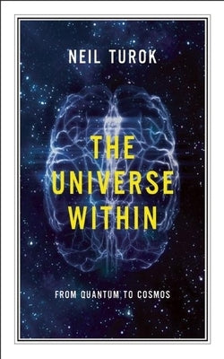 The Universe Within: From Quantum to Cosmos Paperback House of Anansi Press