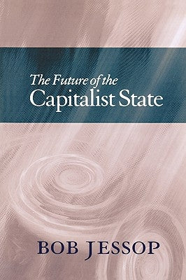 The Future of the Capitalist State Paperback Polity Press