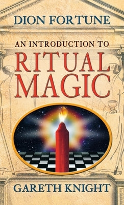 Introduction to Ritual Magic by Fortune, Dion