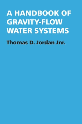 A Handbook of Gravity-Flow Water Systems Paperback Intermediate Technology Publications