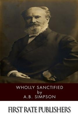 Wholly Sanctified Paperback Createspace Independent Publishing Platform