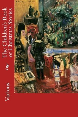 The Children's Book of Christmas Stories Paperback Createspace Independent Publishing Platform