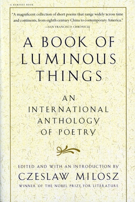A Book of Luminous Things: An International Anthology of Poetry by Milosz, Czeslaw