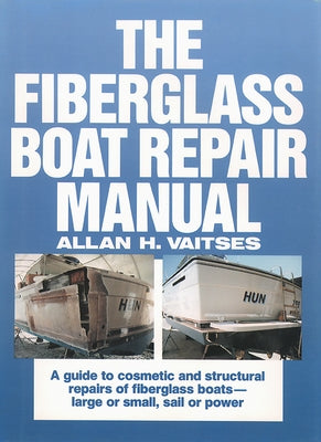 The Fiberglass Boat Repair Manual (Pb) Paperback International Marine Publishing