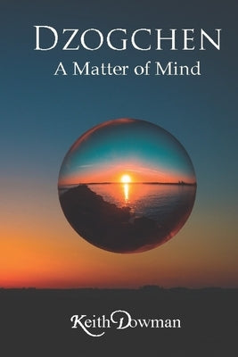 Dzogchen: A Matter of Mind Paperback Independently Published