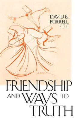 Friendship Ways to Truth Paperback University of Notre Dame Press