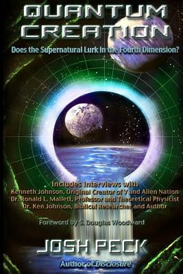 Quantum Creation: Does the Supernatural Lurk in the Fourth Dimension? Paperback Createspace Independent Publishing Platform