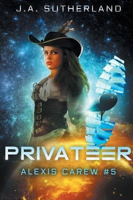 Privateer: Alexis Carew #5 Paperback Darkspace Press