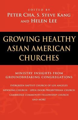 Growing Healthy Asian American Churches Paperback IVP