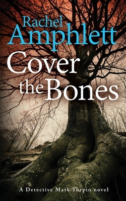 Paperback copy of Cover the Bones, a Detective Mark Turpin murder mystery novel published by Saxon Publishing.