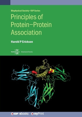 Principles of Protein-Protein Association Paperback Institute of Physics Publishing
