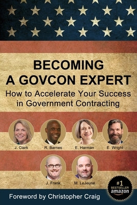 Becoming a GovCon Expert: How to Accelerate Your Success in Government Contracting Paperback Rsm Federal