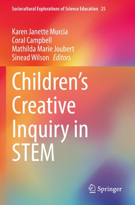 Children's Creative Inquiry in Stem Paperback Springer